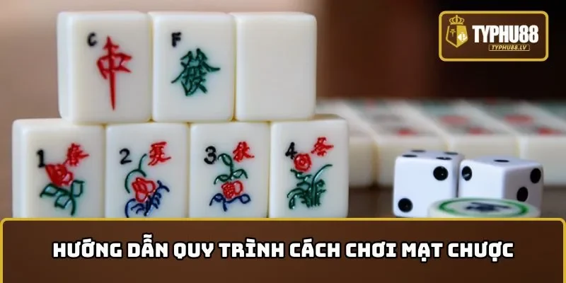 Hướng dẫn quy trình 4 bước cách Chơi Mạt Chược