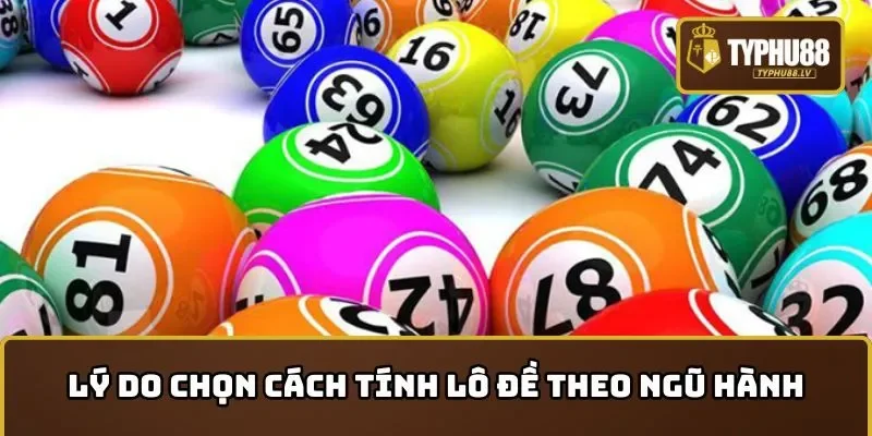 Lý do nên chọn cách tính lô đề theo ngũ hành