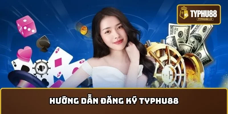 Hướng dẫn cách đăng ký TYPHU88 cho tân thủ
