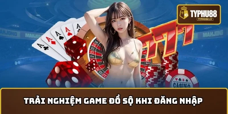 Đăng nhập TYPHU88 để trải nghiệm kho game đồ sộ 