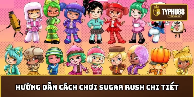 Hướng dẫn cách chơi Sugar Rush cách tạo dòng thắng