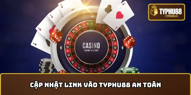 Theo dõi nền tảng để cập nhật link vào TYPHU88 an toàn