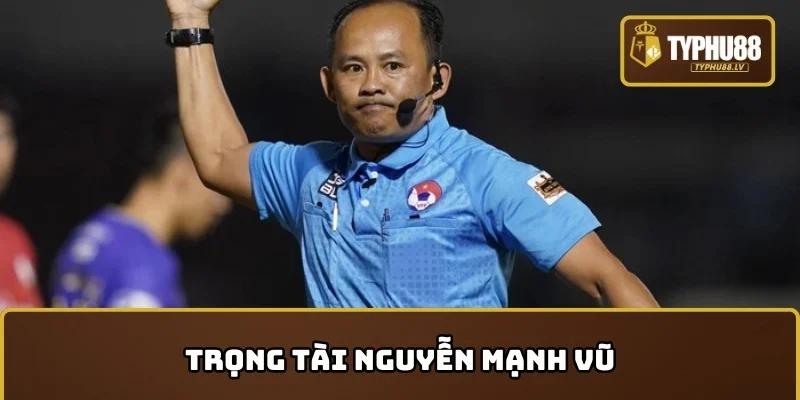 Việt Nam có bao nhiêu trọng tài FIFA? - Trọng tài Nguyễn Mạnh Vũ