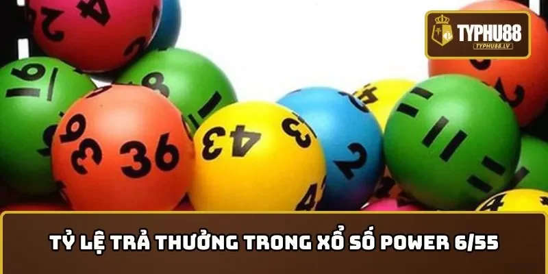 Tỷ lệ thưởng trong Xổ số Power 6/55 và cách chơi